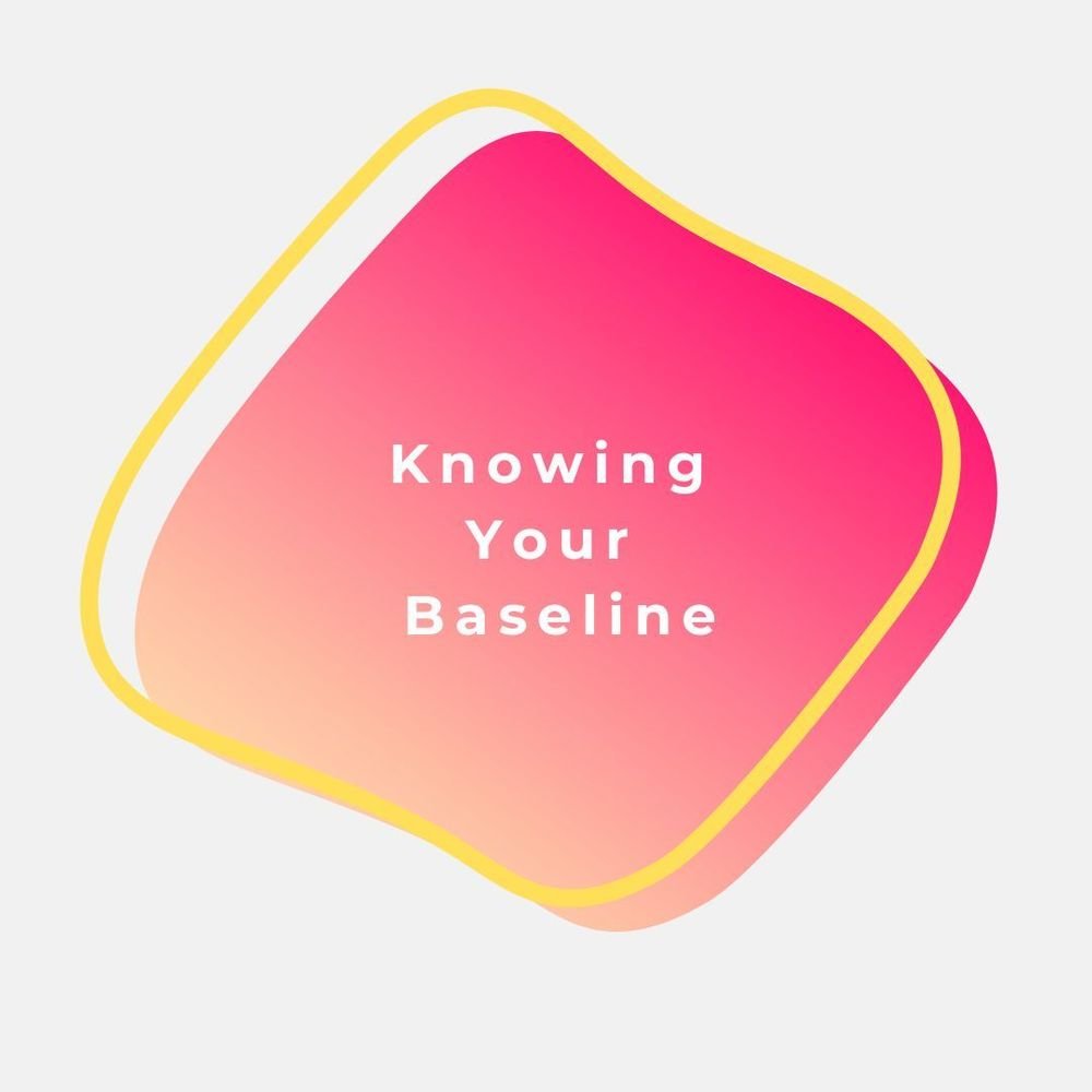 Knowing Your Baseline 1